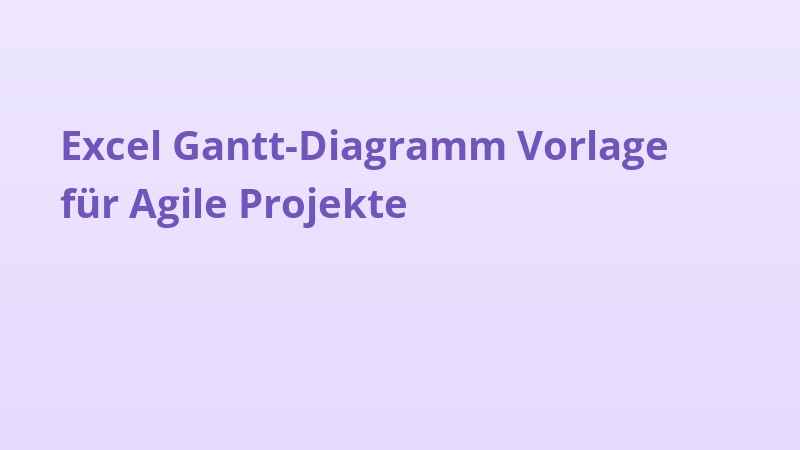 Excel Gantt-Diagramm Vorlage für Agile Projekte