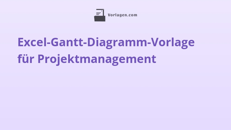 Excel-Gantt-Diagramm-Vorlage für Projektmanagement