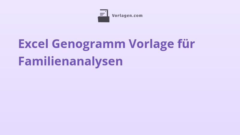 Excel Genogramm Vorlage für Familienanalysen