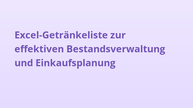 Excel-Getränkeliste zur effektiven Bestandsverwaltung und Einkaufsplanung