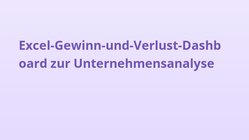 Excel-Gewinn-und-Verlust-Dashboard zur Unternehmensanalyse