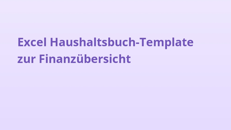 Excel Haushaltsbuch-Template zur Finanzübersicht