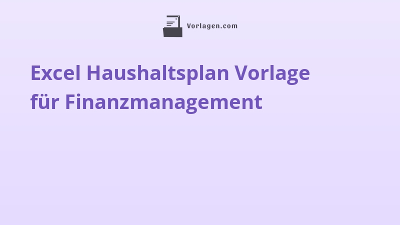 Excel Haushaltsplan Vorlage für Finanzmanagement