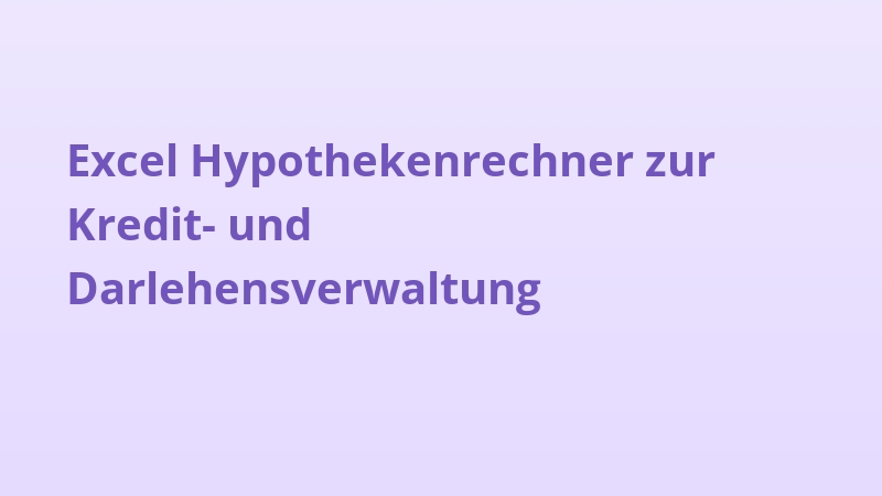 Excel Hypothekenrechner zur Kredit- und Darlehensverwaltung