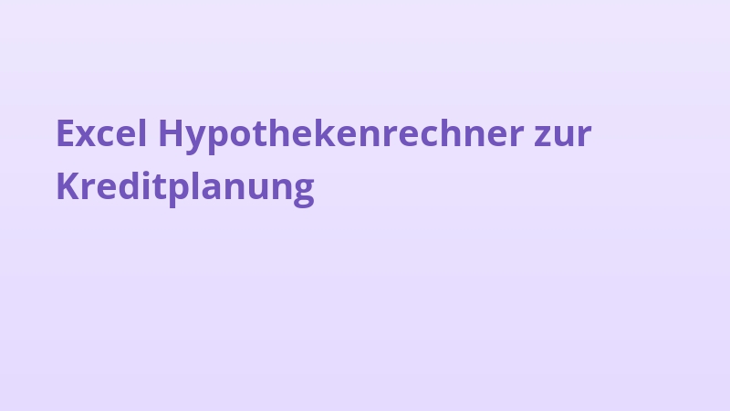 Excel Hypothekenrechner zur Kreditplanung