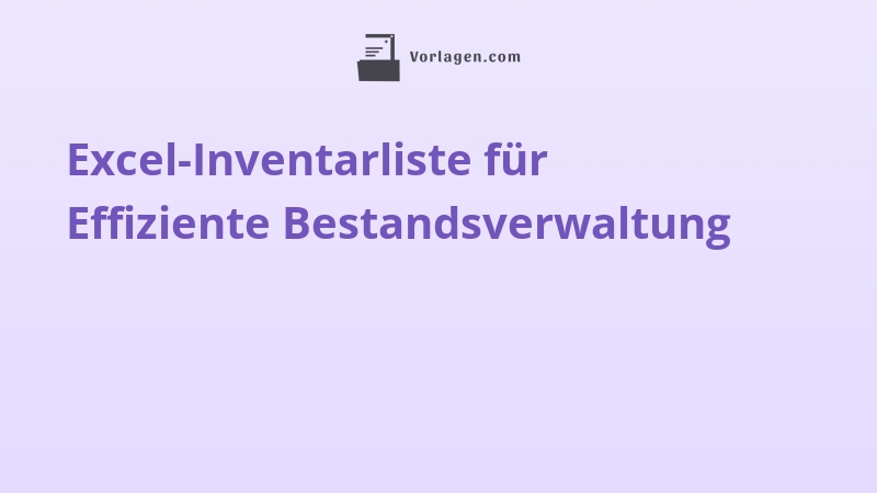 Excel-Inventarliste für Effiziente Bestandsverwaltung