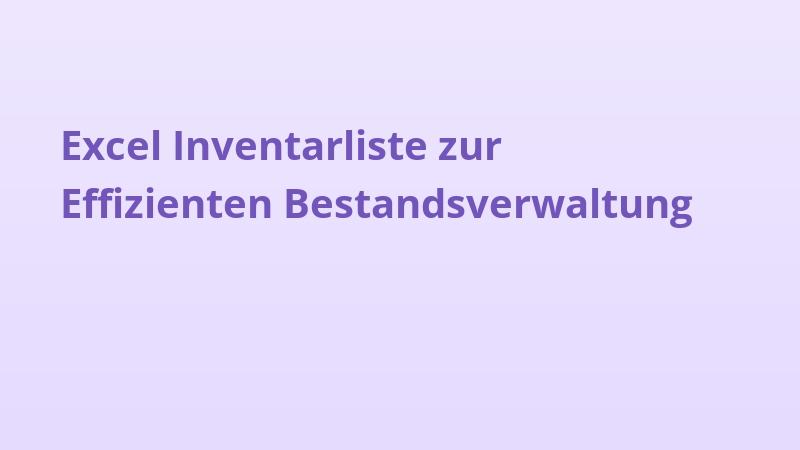 Excel Inventarliste zur Effizienten Bestandsverwaltung