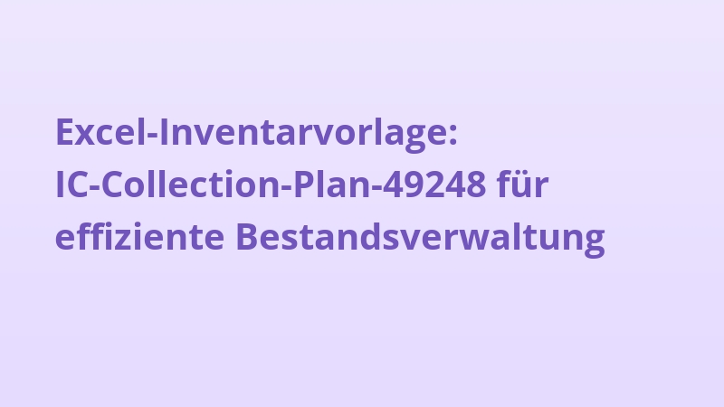 Excel-Inventarvorlage: IC-Collection-Plan-49248 für effiziente Bestandsverwaltung