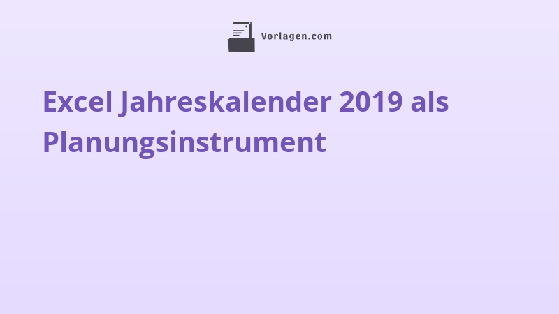 Excel Jahreskalender 2019 als Planungsinstrument
