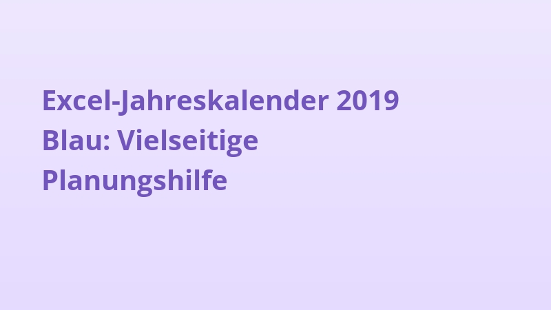 Excel-Jahreskalender 2019 Blau: Vielseitige Planungshilfe
