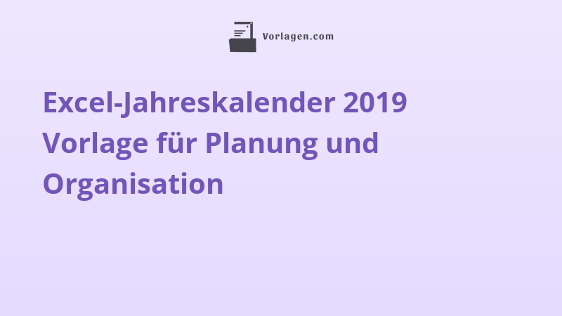 Excel-Jahreskalender 2019 Vorlage für Planung und Organisation