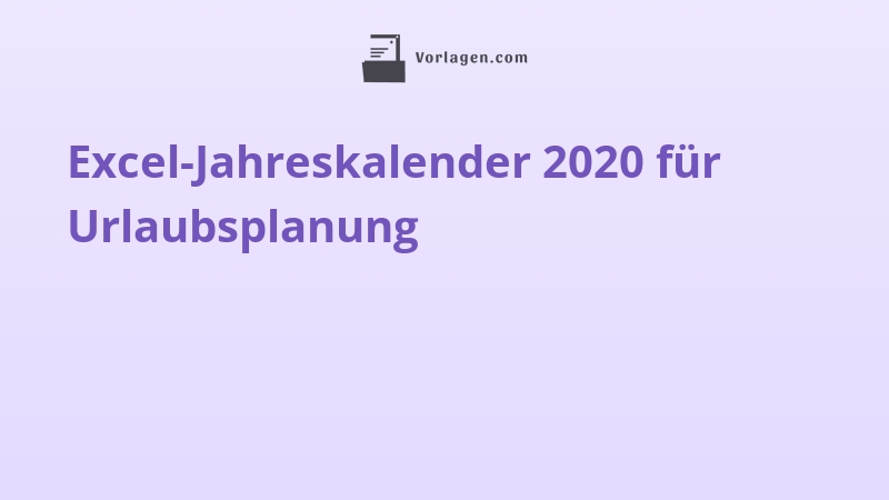 Excel-Jahreskalender 2020 für Urlaubsplanung