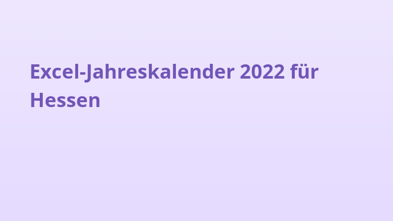 Excel-Jahreskalender 2022 für Hessen