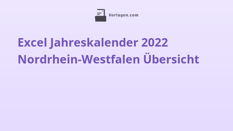 Excel Jahreskalender 2022 Nordrhein-Westfalen Übersicht