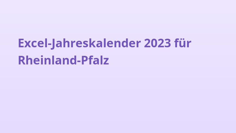 Excel-Jahreskalender 2023 für Rheinland-Pfalz