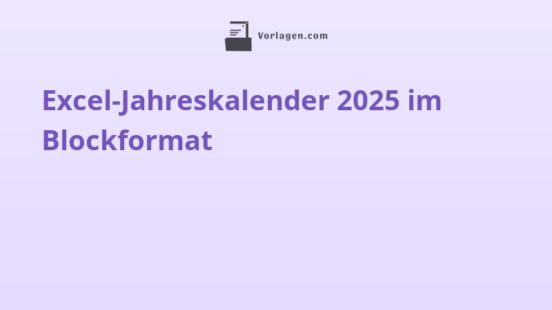Excel-Jahreskalender 2025 im Blockformat