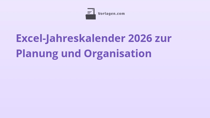 Excel-Jahreskalender 2026 zur Planung und Organisation