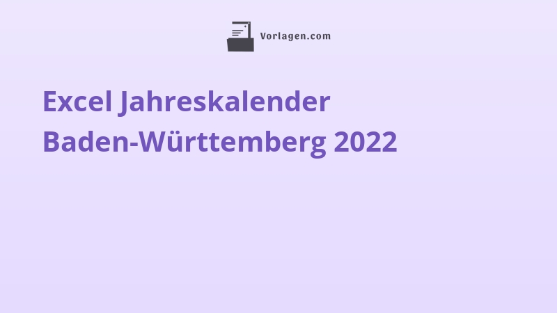 Excel Jahreskalender Baden-Württemberg 2022