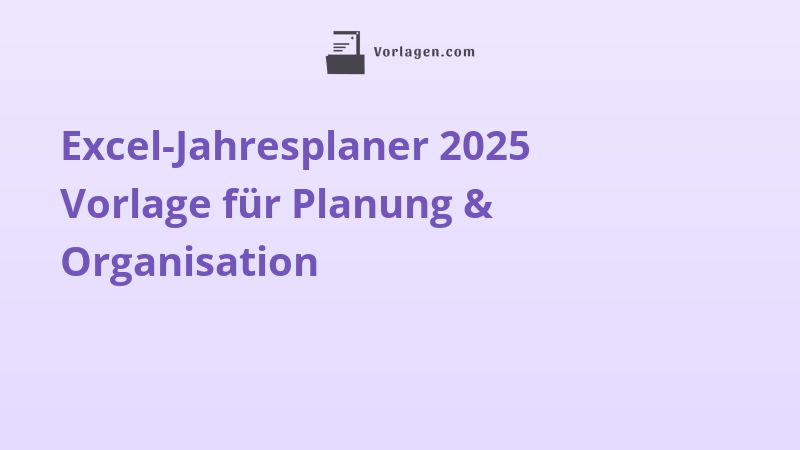 Excel-Jahresplaner 2025 Vorlage für Planung & Organisation