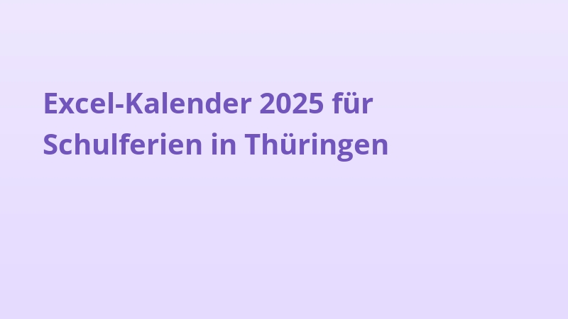 Excel-Kalender 2025 für Schulferien in Thüringen