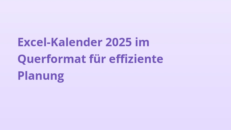 Excel-Kalender 2025 im Querformat für effiziente Planung