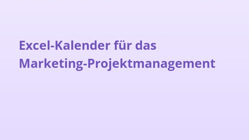 Excel-Kalender für das Marketing-Projektmanagement