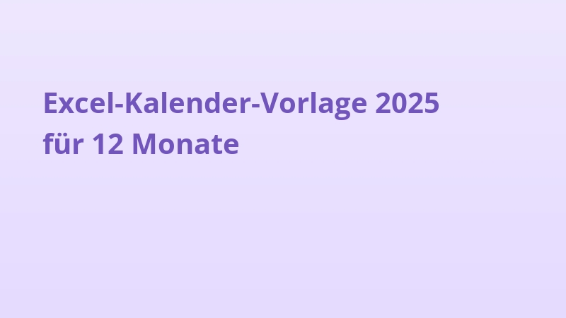 Excel-Kalender-Vorlage 2025 für 12 Monate