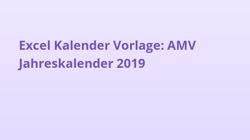 Excel Kalender Vorlage: AMV Jahreskalender 2019
