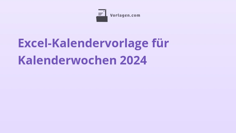 Excel-Kalendervorlage für Kalenderwochen 2024