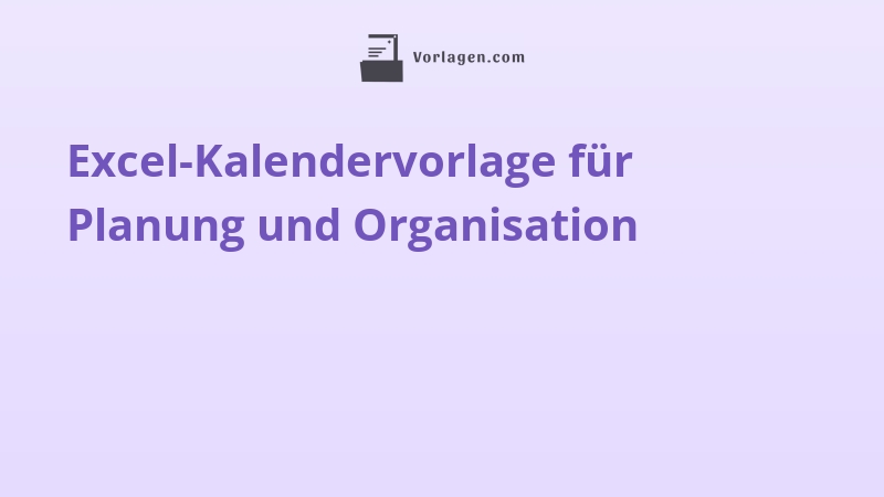 Excel-Kalendervorlage für Planung und Organisation