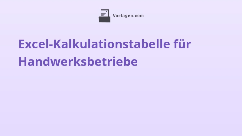 Excel-Kalkulationstabelle für Handwerksbetriebe