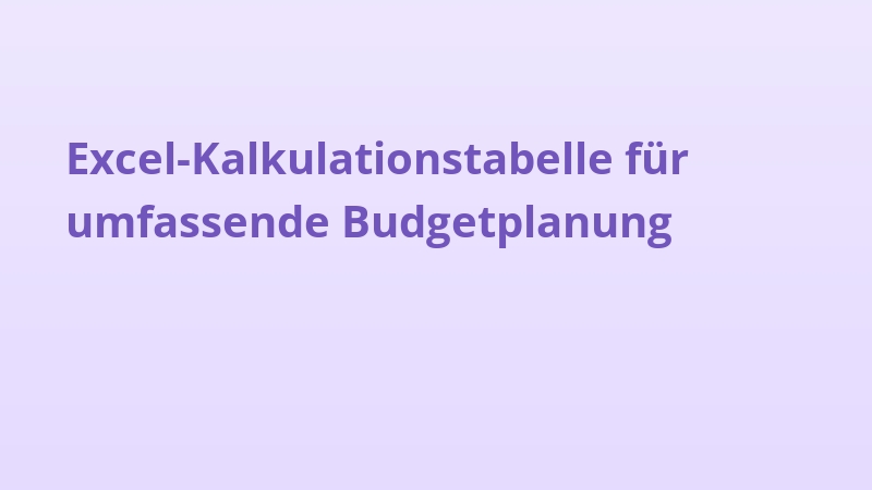 Excel-Kalkulationstabelle für umfassende Budgetplanung