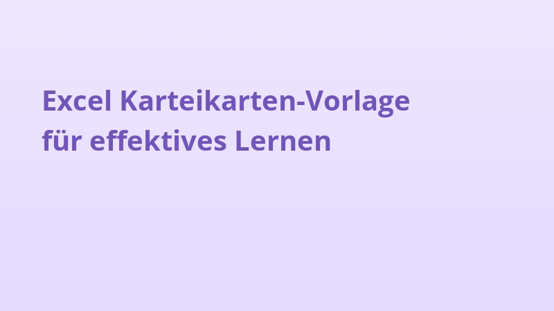 Excel Karteikarten-Vorlage für effektives Lernen