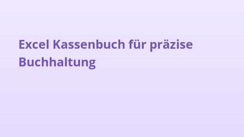 Excel Kassenbuch für präzise Buchhaltung