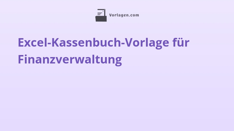 Excel-Kassenbuch-Vorlage für Finanzverwaltung
