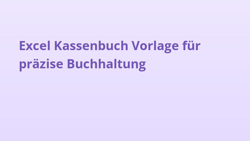 Excel Kassenbuch Vorlage für präzise Buchhaltung