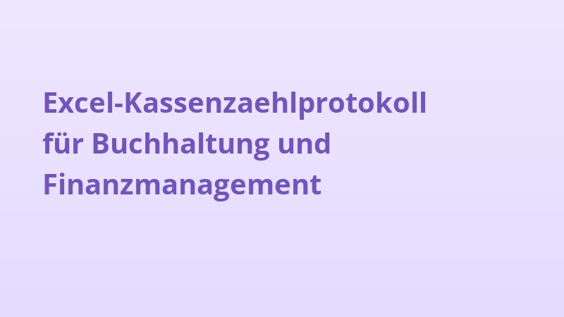 Excel-Kassenzaehlprotokoll für Buchhaltung und Finanzmanagement