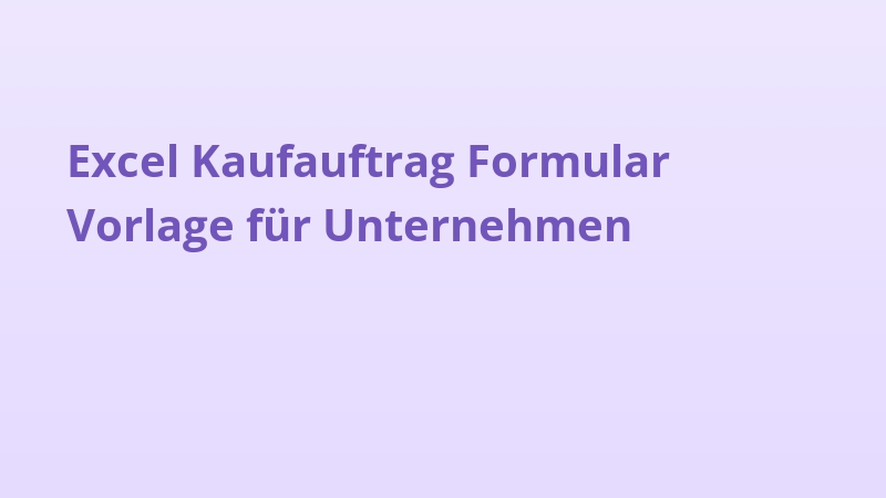 Excel Kaufauftrag Formular Vorlage für Unternehmen