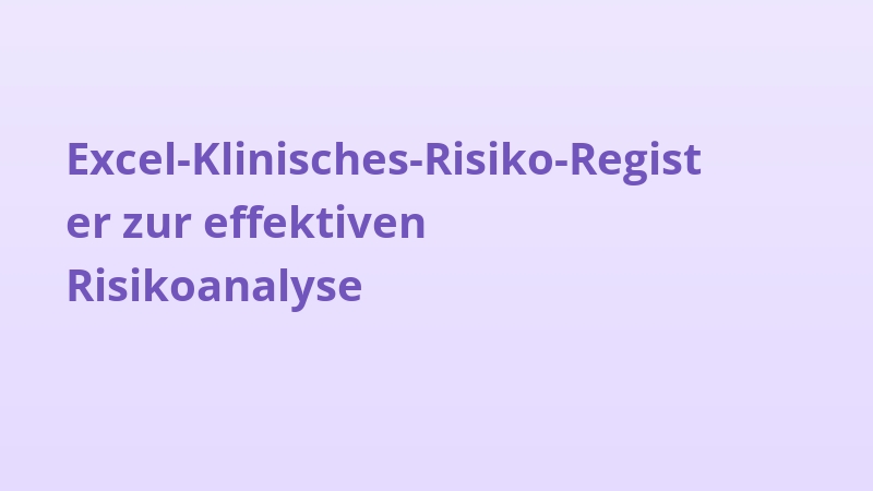 Excel-Klinisches-Risiko-Register zur effektiven Risikoanalyse