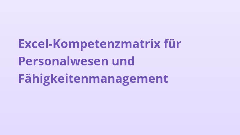 Excel-Kompetenzmatrix für Personalwesen und Fähigkeitenmanagement
