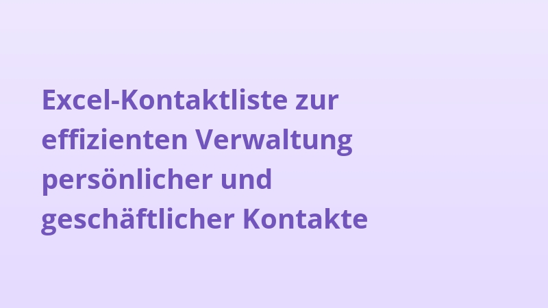 Excel-Kontaktliste zur effizienten Verwaltung persönlicher und geschäftlicher Kontakte