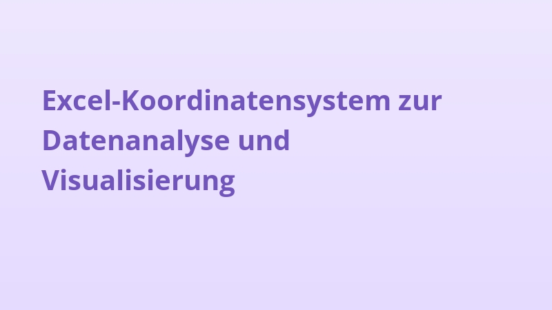 Excel-Koordinatensystem zur Datenanalyse und Visualisierung