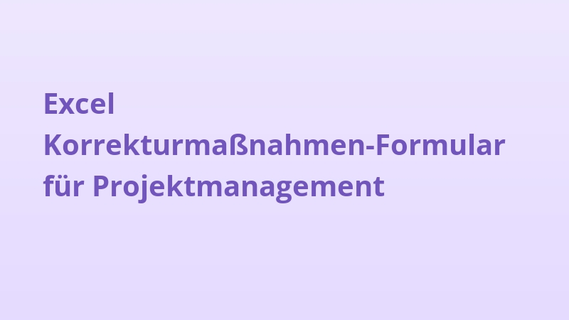 Excel Korrekturmaßnahmen-Formular für Projektmanagement