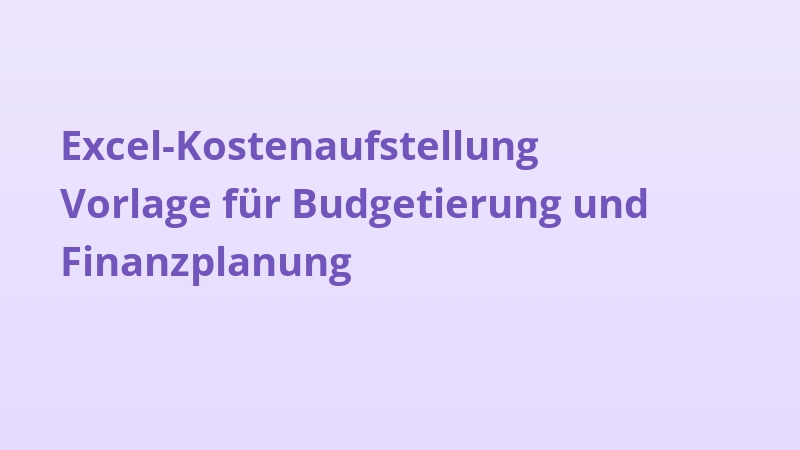 Excel-Kostenaufstellung Vorlage für Budgetierung und Finanzplanung