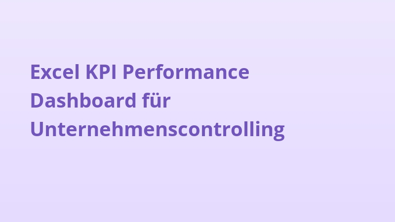 Excel KPI Performance Dashboard für Unternehmenscontrolling