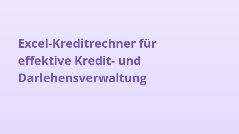 Excel-Kreditrechner für effektive Kredit- und Darlehensverwaltung