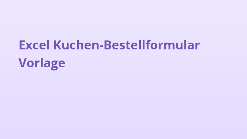 Excel Kuchen-Bestellformular Vorlage