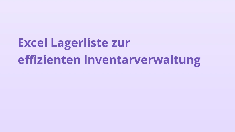 Excel Lagerliste zur effizienten Inventarverwaltung