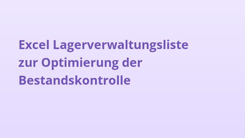 Excel Lagerverwaltungsliste zur Optimierung der Bestandskontrolle