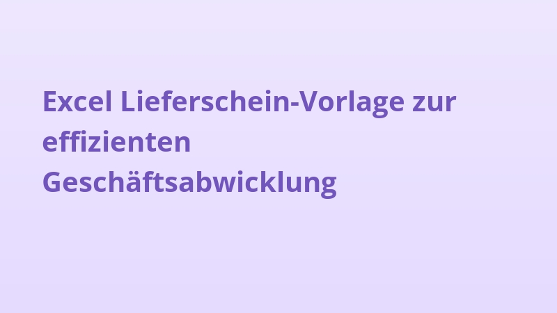 Excel Lieferschein-Vorlage zur effizienten Geschäftsabwicklung
